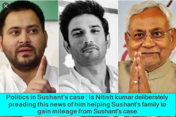 Politics in Sushant's case- Is Nitish kumar deliberately preading this news of him helping Sushant's family to gain mileage from Sushant's case