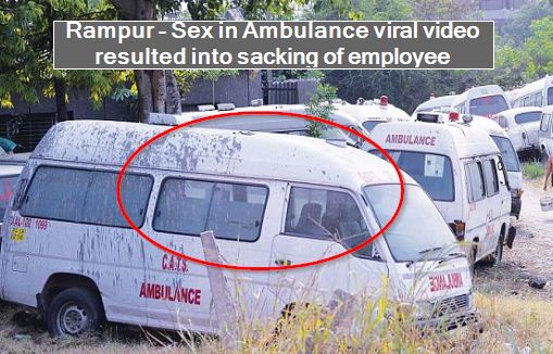 Rampur - Sex in Ambulance viral video resulted into sacking of employee