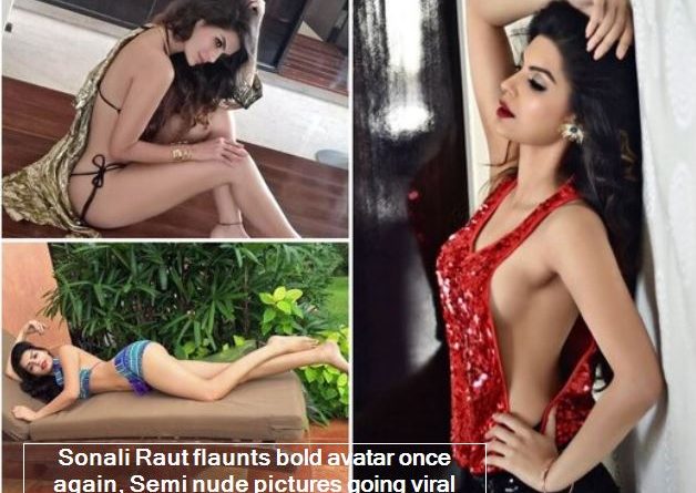 Sonali Raut flaunts bold avatar once again, Semi nude pictures going viral