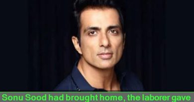 Sonu Sood had brought home, the laborer gave the name of the actor to his shop
