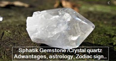 Sphatik Gemstone Crystal quartz Adwantages, astrology, Zodiac sign and everything you need