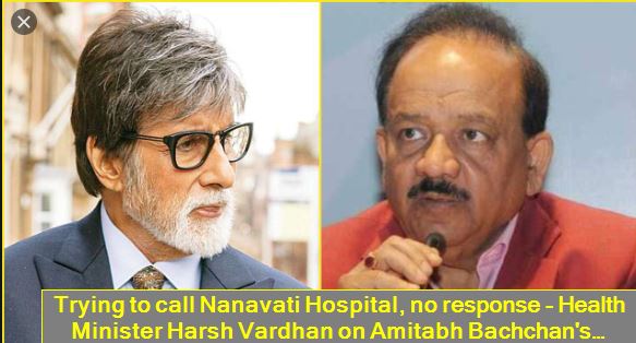 Trying to call Nanavati Hospital, no response - Health Minister Harsh Vardhan on Amitabh Bachchan's health