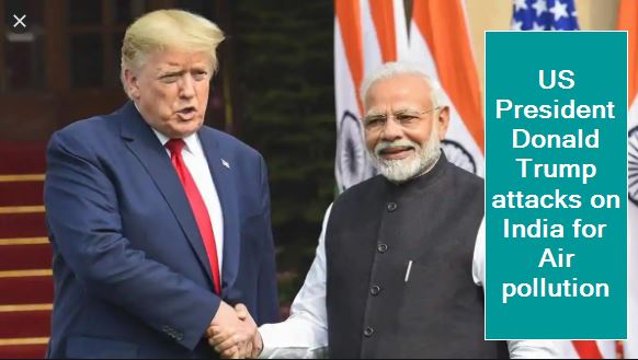 US President Donald Trump attacks on India for Air pollution