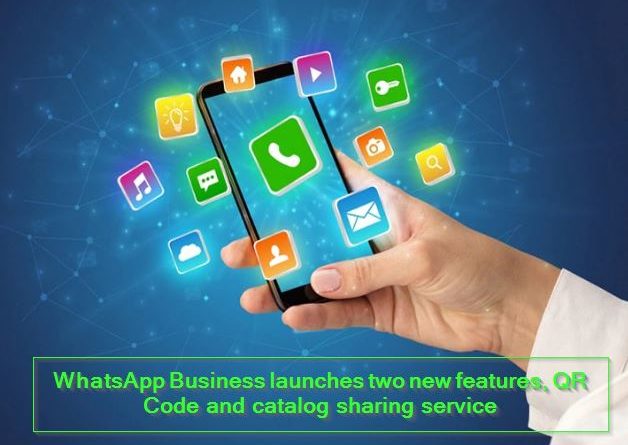 WhatsApp Business launches two new features, QR Code and catalog sharing service