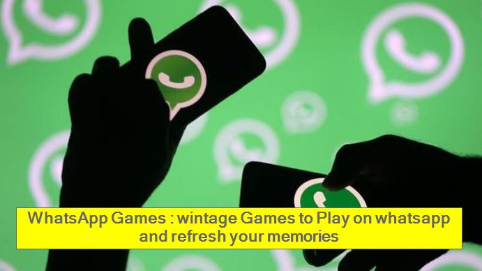 WhatsApp Games - wintage Games to Play on whatsapp and refresh your memories