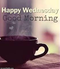 Best Good Morning Wednesday Wishes, Images and Greetings - The State