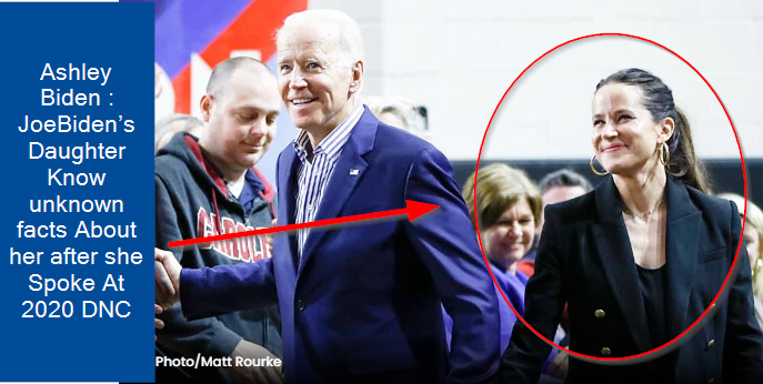 Ashley Biden - JoeBiden’s Daughter Know unknown facts About her after she Spoke At 2020 DNC