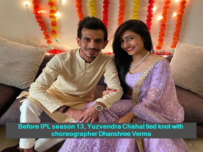 Before IPL season 13, Yuzvendra Chahal tied knot with choreographer Dhanshree Verma