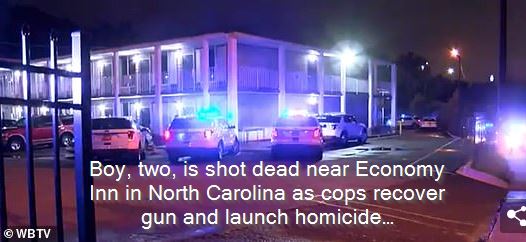 Boy, two, is shot dead near Economy Inn in North Carolina as cops recover gun and launch homicide investigation