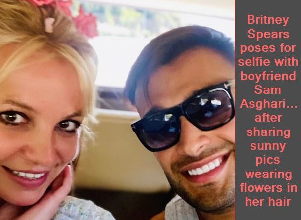 -Britney Spears poses for selfie with boyfriend Sam Asghari after sharing pics wi