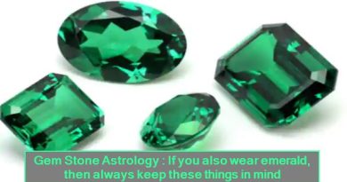 Gem Stone Astrology If you also wear emerald, then always keep these things in mind