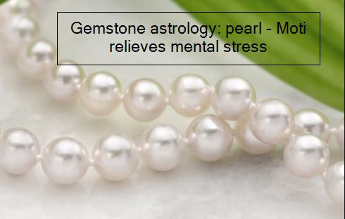 Gemstone astrology pearl - Moti relieves mental stress