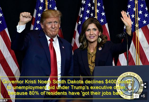 Governor Kristi Noem South Dakota declines $400 boost to unemployment aid under Trump's executive order because 80% of residents have 'got their jobs back'