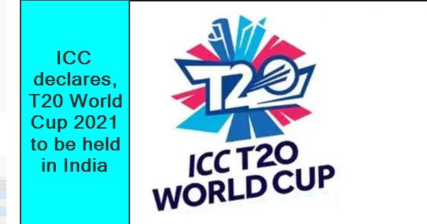 ICC declares, T20 World Cup 2021 to be held in India