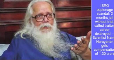 ISRO espionage scandal: 2 months jail without trial, called traitor, career destroyed ... Scientist Nambi Narayanan gets compensation of 1.30 crore