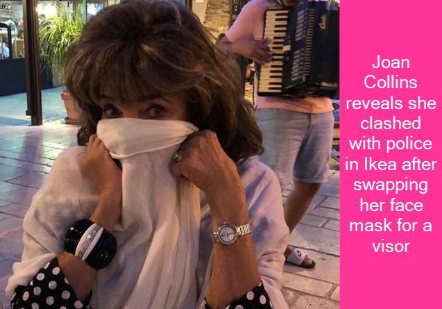 Joan Collins reveals she clashed with police in Ikea after swapping her face mask for a visor