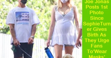 Joe Jonas Posts 1st Photo Since SophieTurner Gives Birth As They Urge Fans To‘Wear Masks’