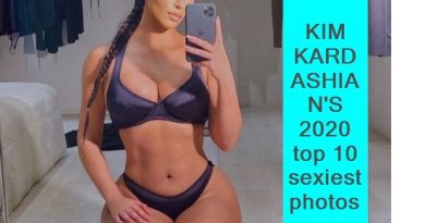 KIM KARDASHIAN'S 2020 top 10 sexiest photos