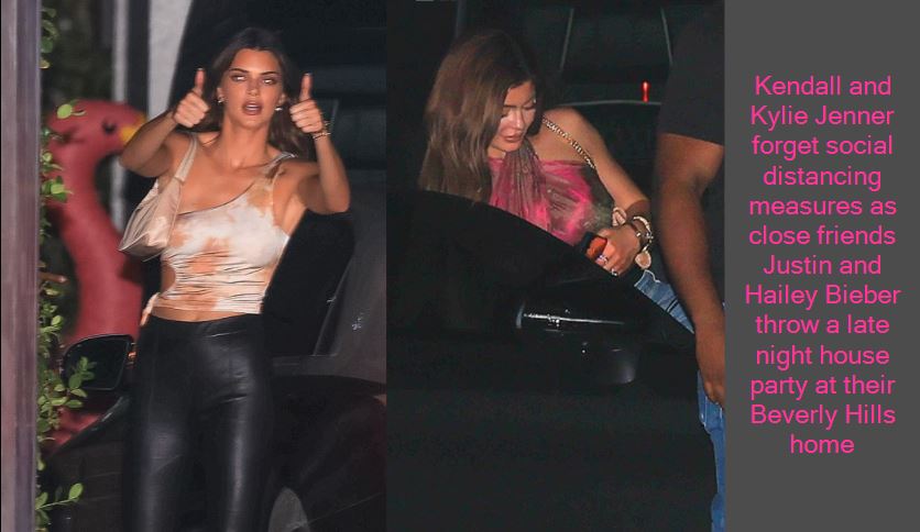 Kendall and Kylie Jenner forget social distancing measures as close friends Justin and Hailey Bieber throw a late night house party at their Beverly Hills home