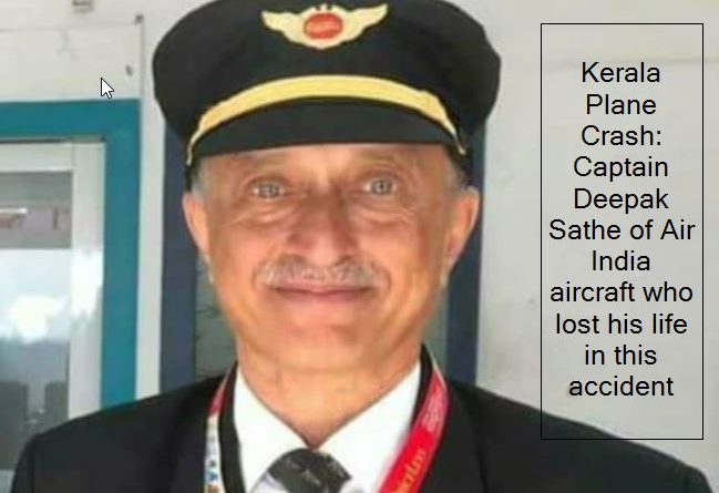 Kerala Air India Plane Crash Caption Deepak Sathe Was Air Force Test Pilot _ Ker