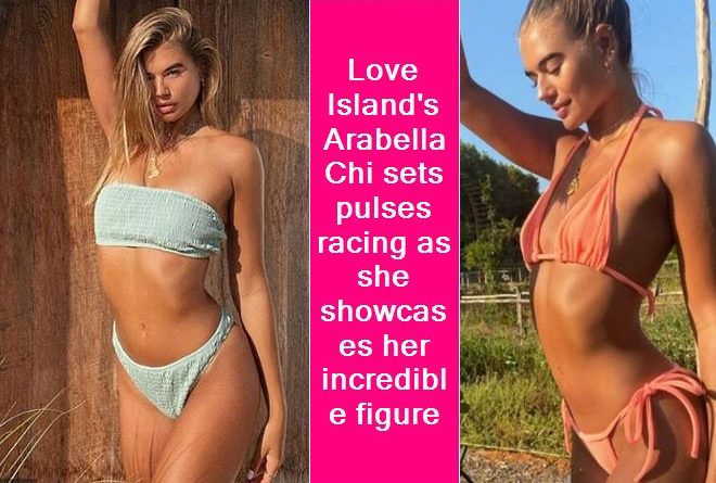 Love Island's Arabella Chi sets pulses racing as she showcases her incredible figure