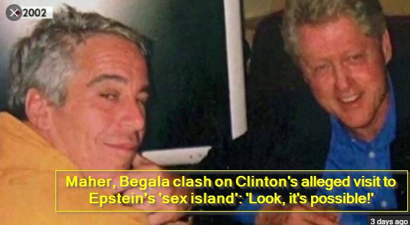 Maher, Begala clash on Clinton's alleged visit to Epstein's 'sex island'- 'Look, it's possible!'