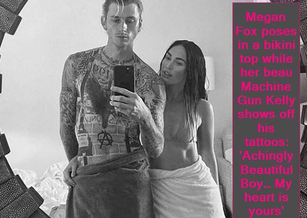 Megan Fox poses in a bikini top while her beau Machine Gun Kelly shows off his tattoos 'Achingly Beautiful Boy… My heart is yours'