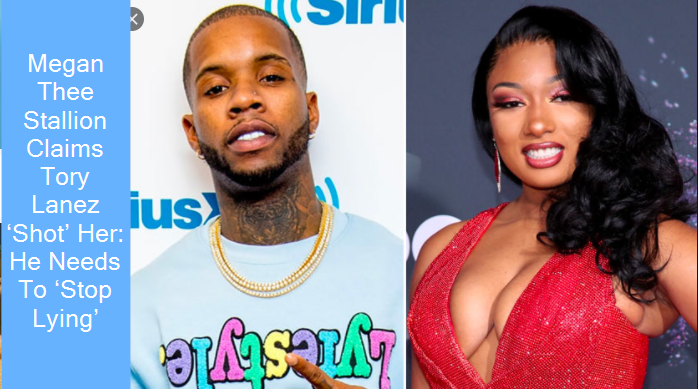 Megan Thee Stallion Claims Tory Lanez ‘Shot’ Her He Needs To ‘Stop Lying’