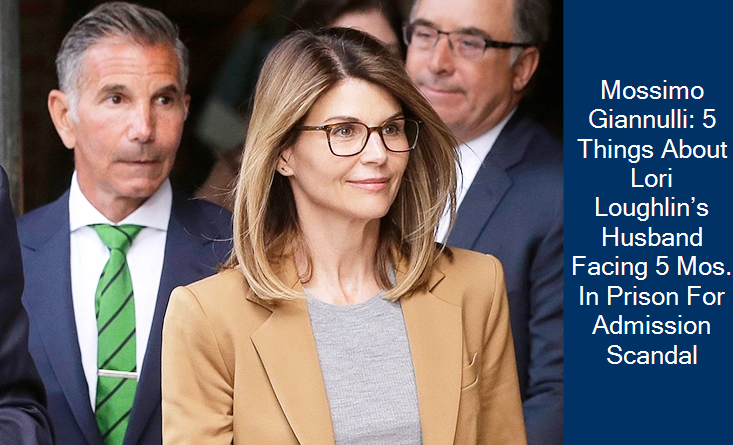 Mossimo Giannulli 5 Things About Lori Loughlin’s Husband Facing 5 Mos. In Prison For Admission Scandal