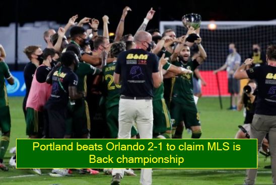 -Portland beats Orlando 2-1 to claim MLS is Back championship - Google Search