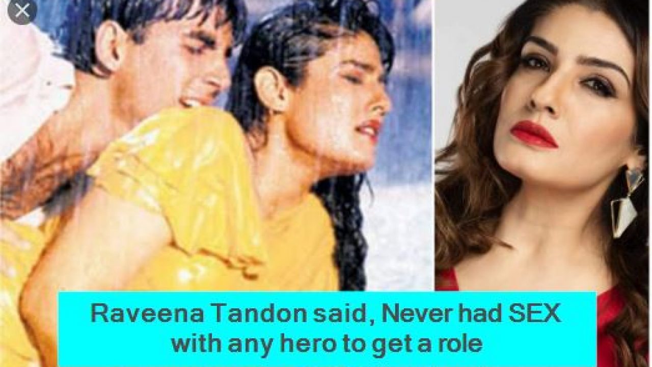 Raveena Tandon said, Never had SEX with any hero to get a role â€“ The State