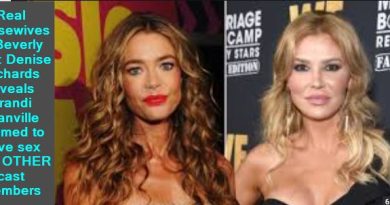 Real Housewives of Beverly Hills - Denise Richards reveals Brandi Glanville claimed to have sex with OTHER cast members