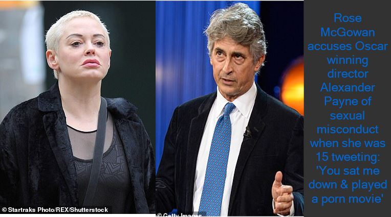 Rose McGowan accuses Oscar winning director Alexander Payne of sexual misconduct when she was 15 tweeting 'You sat me down & played a porn movie'
