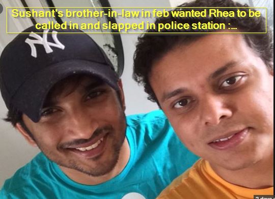 Sushant's brother-in-law in feb wanted Rhea to be called in and slapped in police station - Paramjeet Dahiya