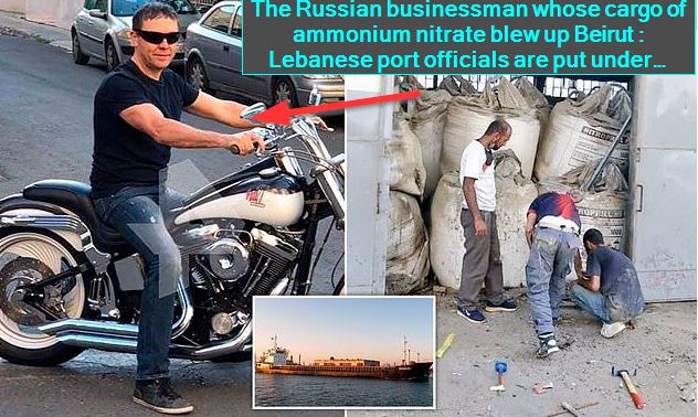 The Russian businessman whose cargo of ammonium nitrate blew up Beirut - Lebanese port officials are put under house arrest