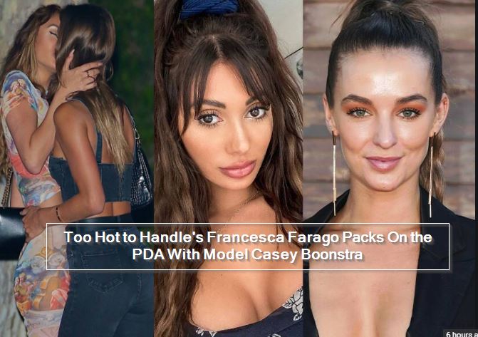 Too Hot to Handle's Francesca Farago Packs On the PDA With Model Casey Boonstra