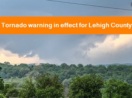 Tornado warning in effect for Lehigh County