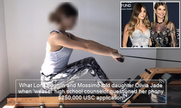 What Lori Loughlin and Mossimo told daughter Olivia Jade when 'weasel' high school counselor questioned her phony $250,000 USC application