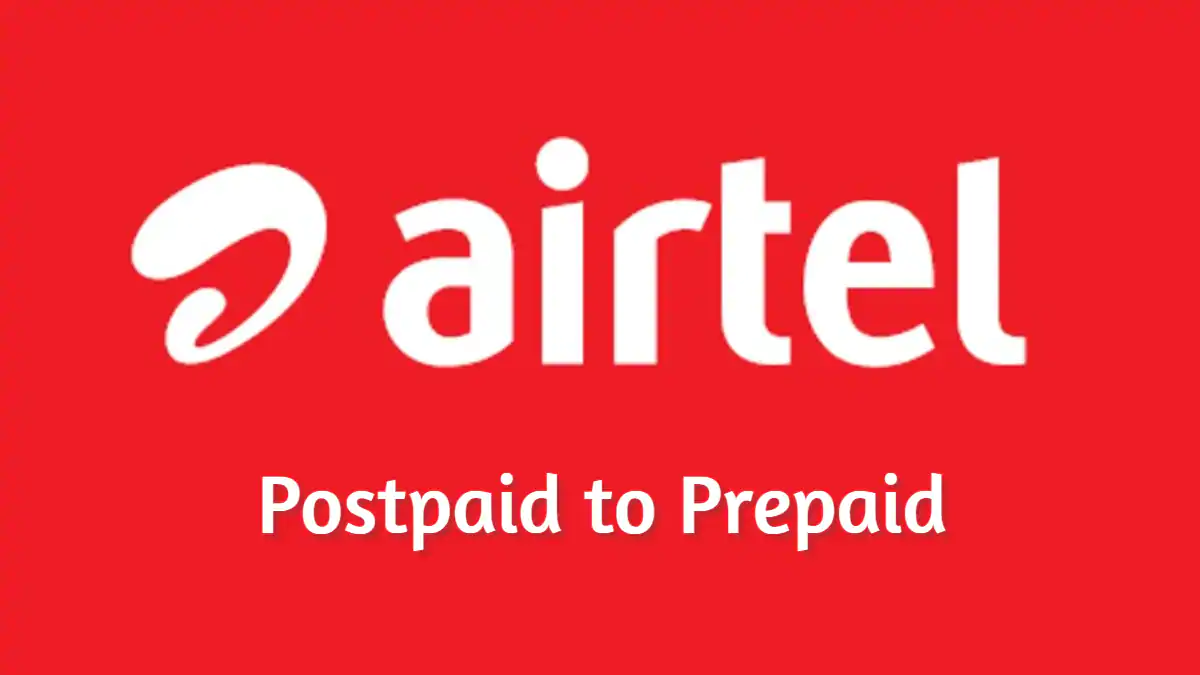 How to Switch From Airtel Postpaid to Prepaid