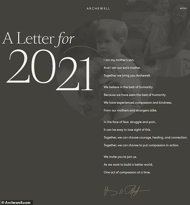 In a joint statement on the new Archewell website, called a 'letter for 2021' which overlays the pictures, the Duke and Duchess say: 'I am my mother's son. And I am our son's mother'