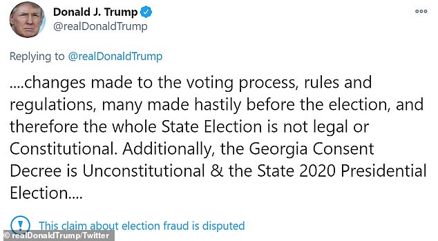 This came just hours after he claimed the whole of Georgia's election is 'not legal or constitutional' due to 'massive' changes to the voting process .He specifically took aim at the Georgia 'consent decree' - a bipartisan agreement around validating signatures on ballots