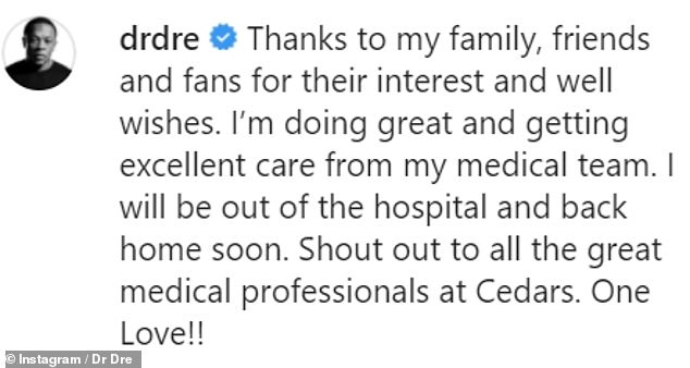 Dre thanked his 'family, friends and fans' for their good wishes. He assured followers that he was receiving excellent care from his medical team and hoped to be out of hospital soon