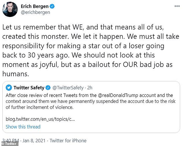 'Let us remember that WE, and that means all of us, created this monster. We let it happen. We must all take responsibility for making a star out of a loser going back to 30 years ago. We should not look at this moment as joyful, but as a bailout for OUR bad job as humans,' he tweeted of current 45th president of the United States