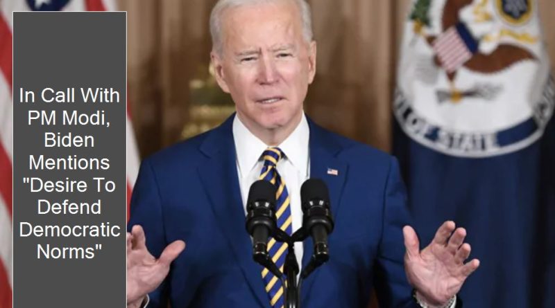 In Call With PM Modi, Biden Mentions “Desire To Defend Democratic Norms”