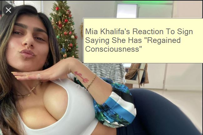 Mia Khalifa’s Reaction To Sign Saying She Has “Regained Consciousness”