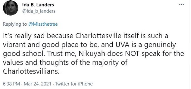 That prompted a response from a resident, Ida B. Landers, who tweeted: ‘It’s really sad because Charlottesville itself is such a vibrant and good place to be, and UVA is a genuinely good school. Trust me, Nikuyah does NOT speak for the values and thoughts of the majority of Charlottesvillians.’