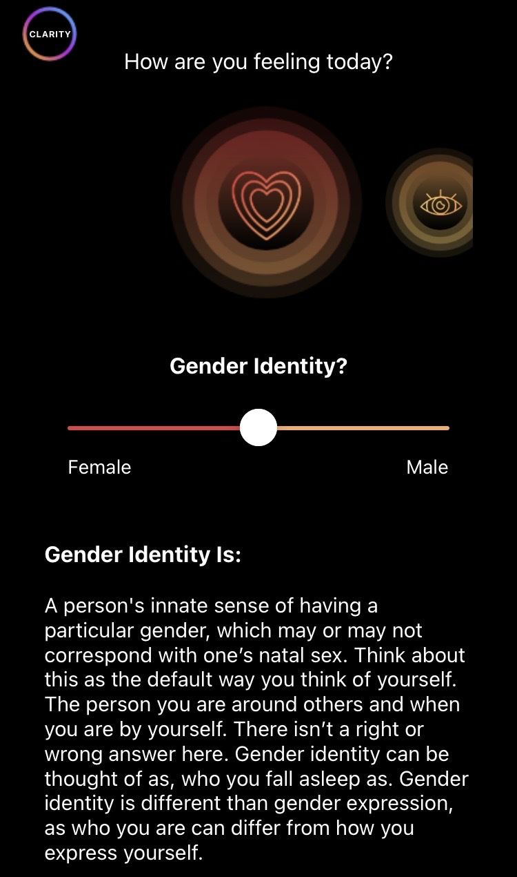 A slider labeled “Gender identity?” has female at the left end and male at the right end. Below the slider is text that says “Gender identity is: A person’s innate sense of having a particular gender, which may or may not correspond with one’s natal sex. Think about this as the default way you think of yourself. The person you are around others and when you are by yourself. There isn’t a right or wrong answer here.