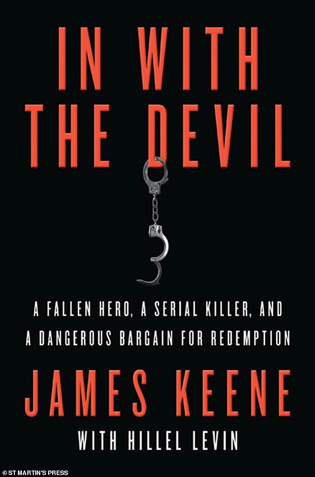 Inspiration: The six-episode series will be based on the 2010 novel In With The Devil: A Fallen Hero, A Serial Killer, And A Dangerous Bargain For Redemption by James Keene and Hillel Levin