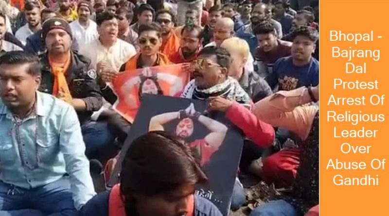 Bhopal – Bajrang Dal Protest Arrest Of Religious Leader Over Abuse Of Gandhi