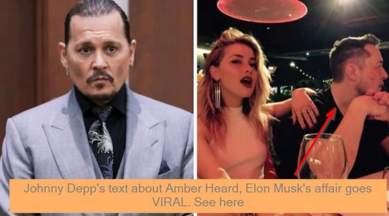 Johnny Depp’s text about Amber Heard, Elon Musk’s affair goes VIRAL. See here